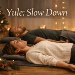 Yule: Slow Down Workshop